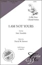 I Am Not Yours SATB choral sheet music cover